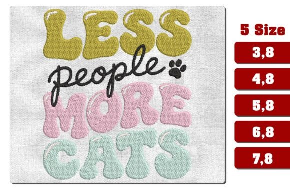Less People More Cats Machine Embroidery
